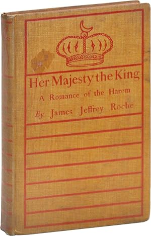 Her Majesty the King. A Romance of the Harem. Done into American from the Arabic .