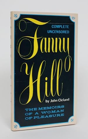The Complete Uncensored Edition of Fanny Hill: The Memoirs of a Woman of Pleasure