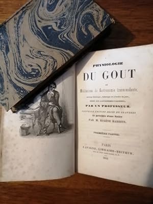 Physiologie du gout ou meditations de gastronomie transcendante 1841 - BRILLAT SAVARIN Jean Anthe...