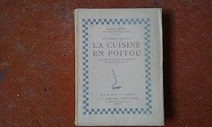 Une vieille tradition - La cuisine en Poitou. Avec une préface de Curnonsky et plus de 300 recettes