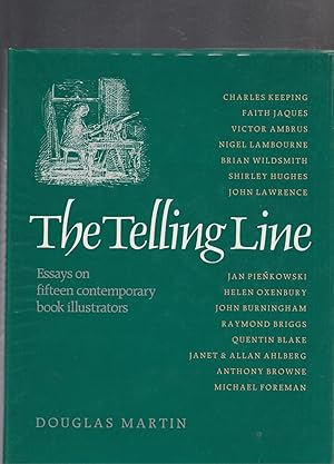 THE TELLING LINE. Essays on Fifteen Contemporary Book Illustrators