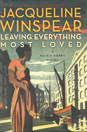LEAVING EVERYTHING MOST LOVED - A Maisie Dobbs Novel
