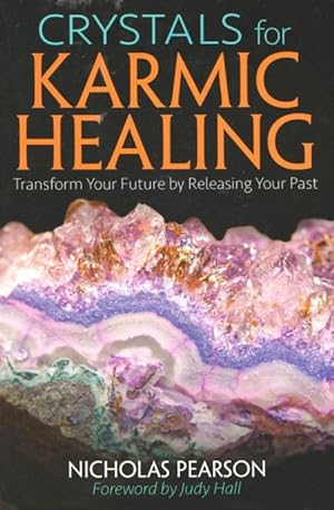 CRYSTALS FOR KARMIC HEALING - Transform Your Future By Releasing Your Past