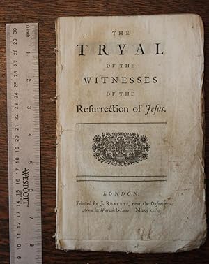 The tryal of the witnesses of the resurrection of Jesus