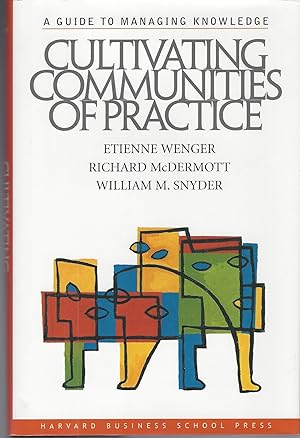 Cultivating Communities of Practice A Guide to Managing Knowledge
