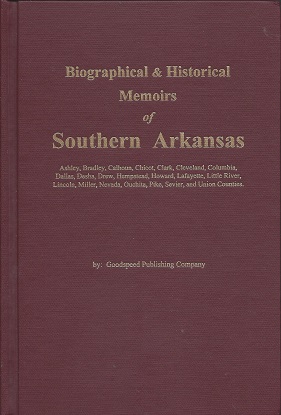 Biographical and Historical Memoirs of Southern Arkansas