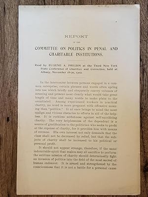 Report of the Committee on Politics in Penal and Charitable Institutions; Read by Eugene A. Philb...