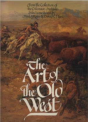 The Art of the Old West (From the Collection of the Gilcrease Institute) by Paul A. Rossi (1971-0...