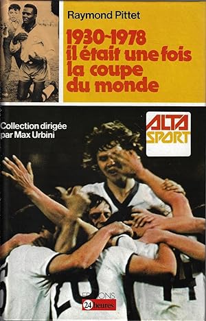 1930-1978 il était une fois la coupe du monde (Alta sport) (French Edition)