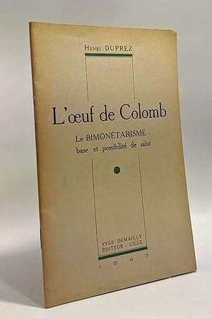 L'oeuf de Colomb - le bimonétarisme: base et possibilité de salut