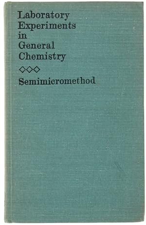 LABORATORY EXPERIMENTS IN GENERAL CHEMISTRY. Semimicromethod. Translated from the Russian by A.Ro...