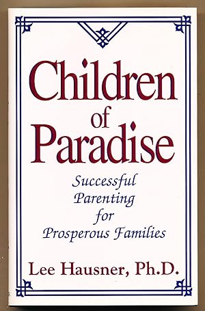 Children of Paradise: Successful Parenting for Prosperous Familes