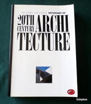 Dictionary of 20th Century Architecture. (World of Art series)