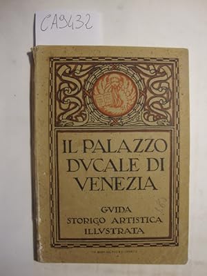 Il Palazzo Ducale di Venezia - Guida Storico Artistica con illustrazioni