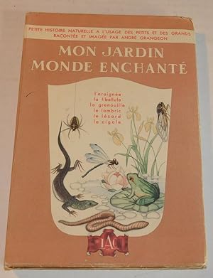 MON JARDIN, MONDE ENCHANTE. Tome II [complete in itself]: L'Araignee, La Libellule, La Grenouille...