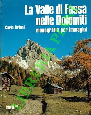 La valle di Fassa nelle Dolomiti. Monografia per immagini.