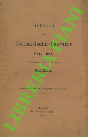 Versuch einer Gotthardbahn-Literatur (1844-1882).