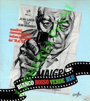Bianco, rosso, verde, blu. Manifesti cinematografici italiani e francesi dal '30 al '60.