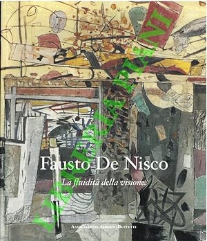 Fausto De Nisco. La fluidità della visione.