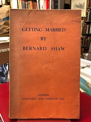 Getting Married : A Disquisitory Play