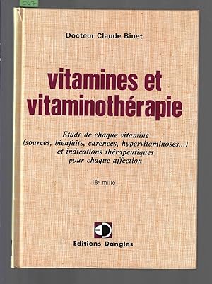 Vitamines et vitaminothérapie : Etude de chaque vitamine (sources, bienfaits, carences, hypervita...