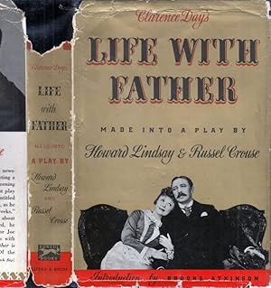 Clarence Day's Life With Father, Made Into a Play [SIGNED AND INSCRIBED]