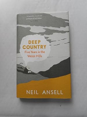 Deep Country Five Years in the Welsh Hills