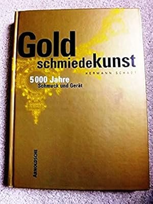Goldschmiedekunst: 5000 Jahre Schmuck und Great