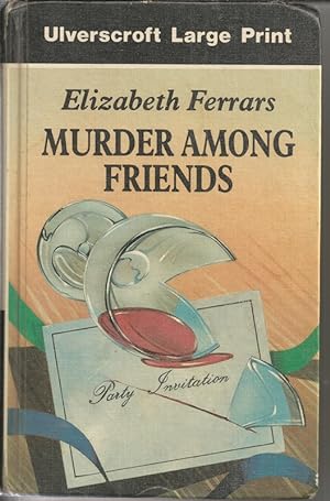 Murder Among Friends [Large Print]