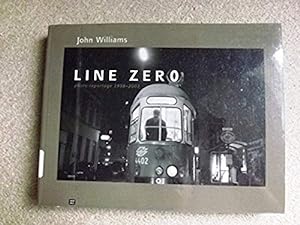 Line Zero: Photo Reportage 1958-2003