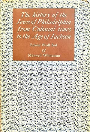 The History of the Jews of Philadelphia from Colonial Times to the Age of Jackson