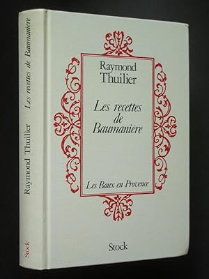 Les recettes de Baumanière: Les Baux en Provence