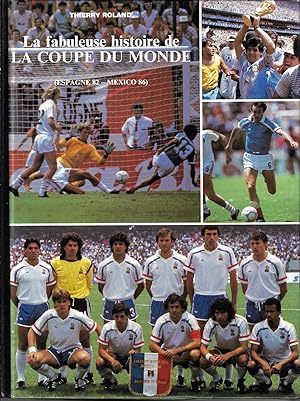 la fabuleuse histoire de la coupe du monde (Espagne 82 - Mexico 86)