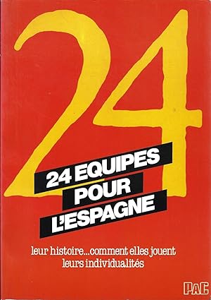 24 EQUIPES POUR L'ESPAGNE - LEUR HISTOIRE. COMMENT ELLES JOUENT LEURS INDIVIDUALITES - COLLECTION...