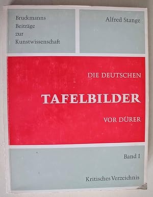 Die Deutschen Tafelbilder vor Durer. Band I. Kritisches Verzeichnis. Bruckmanns Beitrage zur Kuns...
