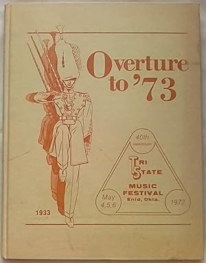 Overture to '73: 40th Anniversary Tri State Music Festival Enid, Okla. May 4, 5, 6, 1972