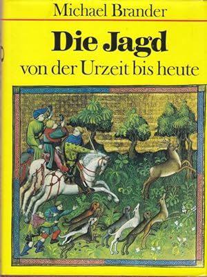 Die Jagd von der Urzeit bis heute.