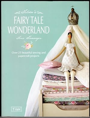 Tilda's Fairy Tale Wonderland: Over 25 beautiful sewing and papercraft projects