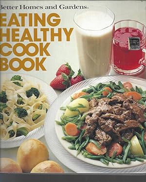 Better Homes and Gardens Eating Healthy Cook Book