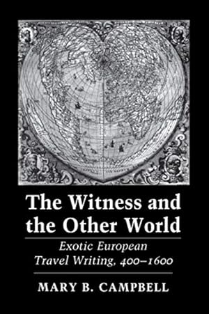 The Witness and the Other World: Exotic European Travel Writing, 400-1600