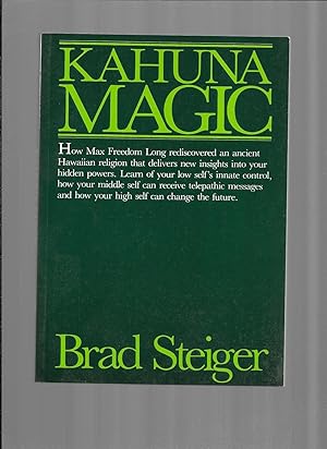 KAHUNA MAGIC: How Max Freedom Long rediscovered an Ancient Hawaiian Religion that delivers new in...