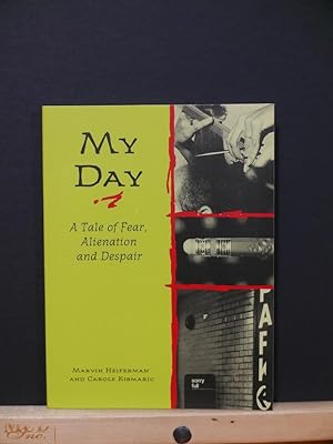 My Day: A Tale of Fear, Alienation and Despair