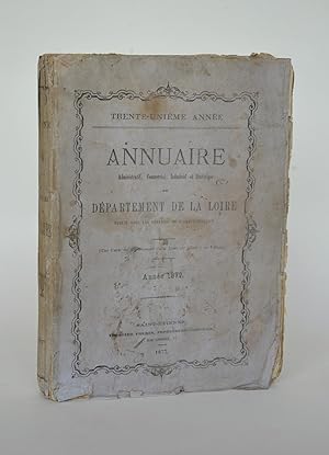 Annuaire administratif, Commercial, Industriel et Statistique Du Département De La Loire, Année 1...