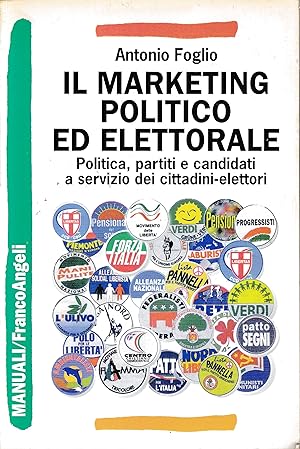 Il marketing politico ed elettorale. Politica, partiti e candidati a servizio dei cittadini-elettori