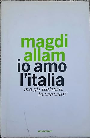 Io amo l'Italia Ma gli italiani la amano?