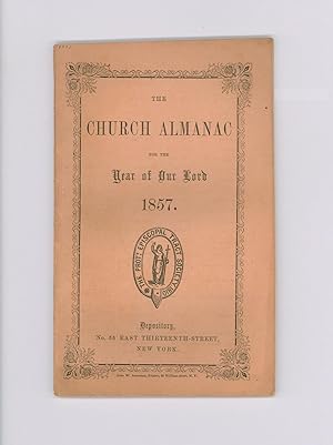 Church Almanac for the Year of Our Lord 1857. Protestant Episcopal Tract Society. Printed by John...