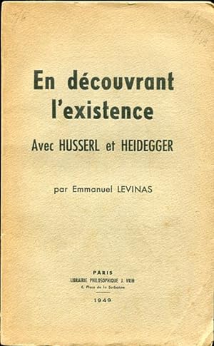 En Decouvrant L'Existence Avec Husserl Et Heidegger