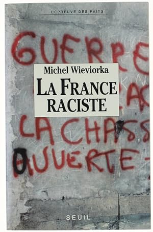 LA FRANCE RACISTE. [Dedicacé par l'auteur]: