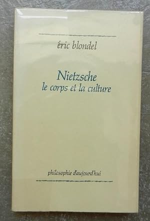 Nietzsche, le corps et la culture. La philosophie comme généalogie philologique.