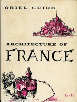 Architecture of France: From Caves to Corbusier [Oriel Guide]